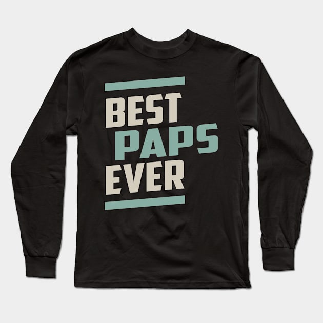 Best Paps Ever Long Sleeve T-Shirt by cidolopez